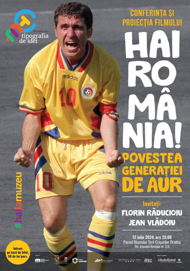 ,,Hai România! Povestea generației de aur”