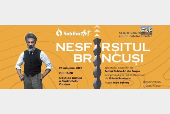 Spectacol de excepție la Casa de Cultură. „Nesfârșitul Brâncuși”, ultima zi a marelui sculptor
