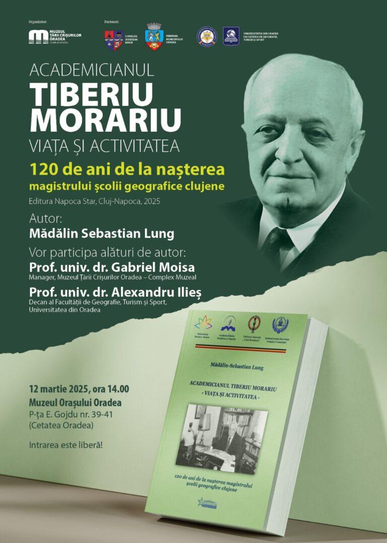 Oradea îl celebrează pe Tiberiu Morariu. Lansarea unei cărți dedicate marelui geograf