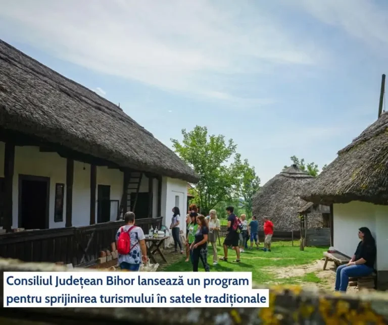 Consiliul Județean Bihor lansează un program pentru sprijinirea turismului în satele tradiționale