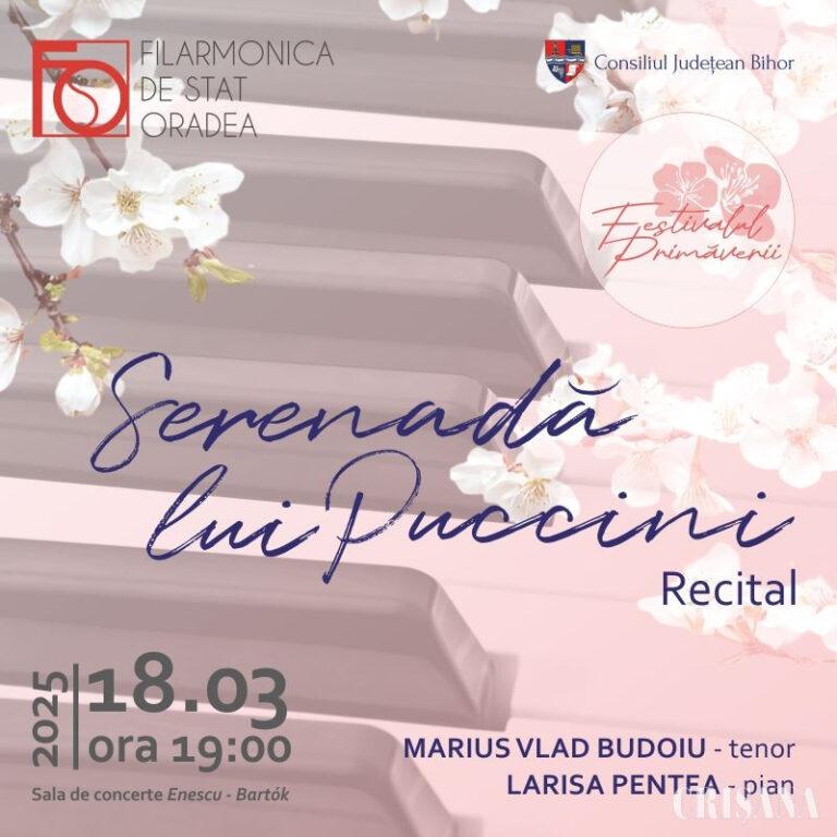 Festivalul Primăverii debutează cu recitalul „Serenadă lui Puccini”, la Filarmonica orădeană