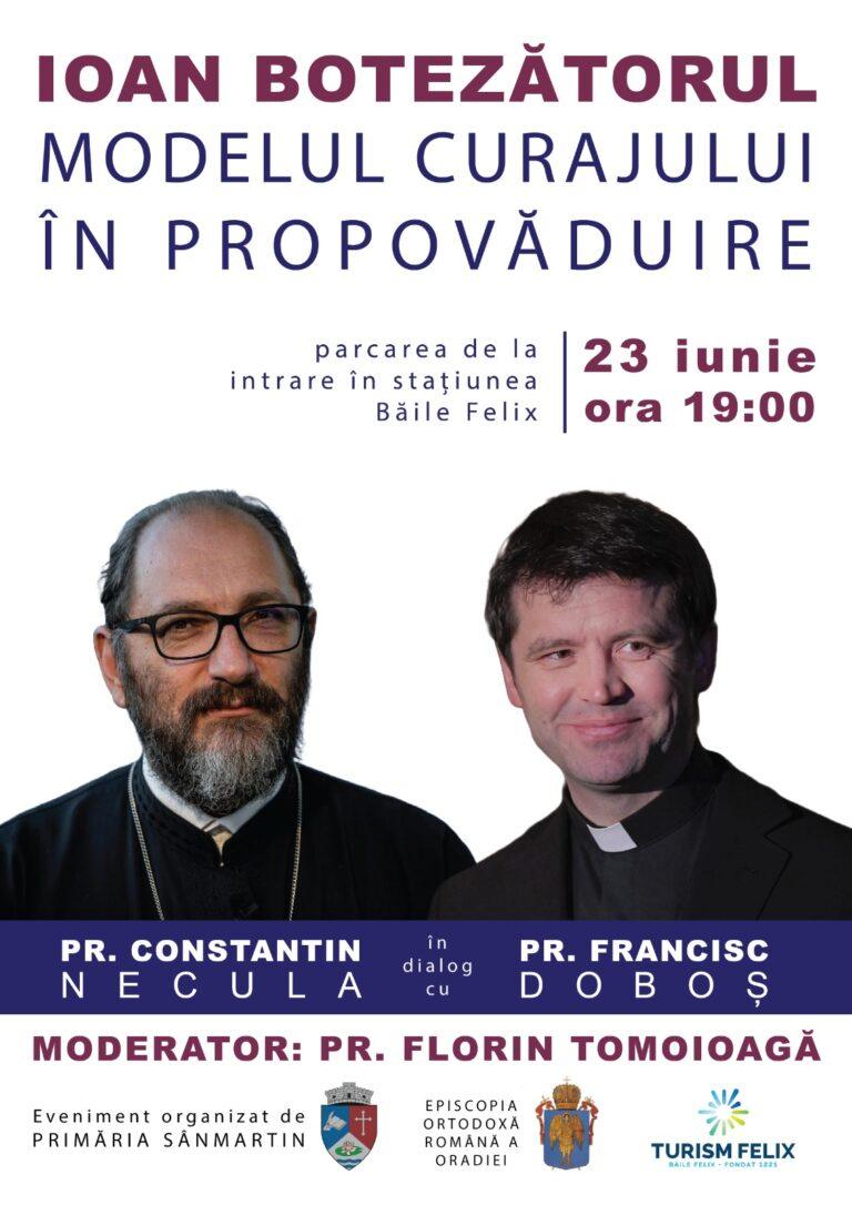 Dialog teologic de excepție, în Băile Felix.   Curajul Sfântului Ioan Botezătorul, în centrul unei seri speciale