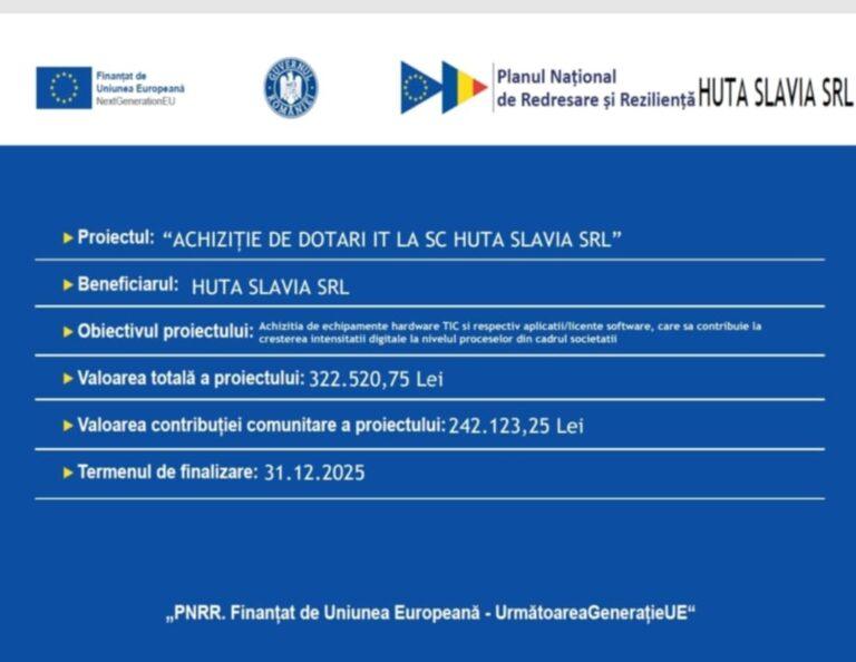 PNRR: „Fonduri pentru România modernă și reformată!” – ACHIZIȚIE DEDOTĂRI IT LA SC HUTA SLAVIA ANA SRL”