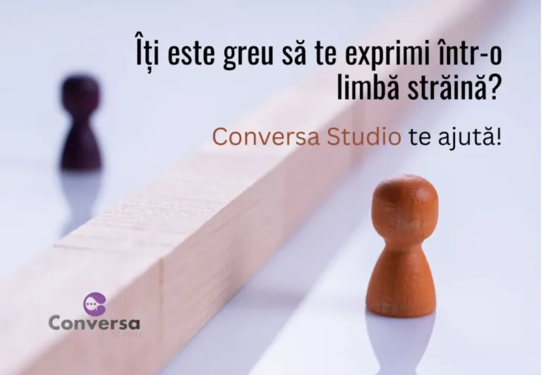 Îți este greu să te exprimi într-o limbă străină? Conversa Studio transformă dificultatea în încredere