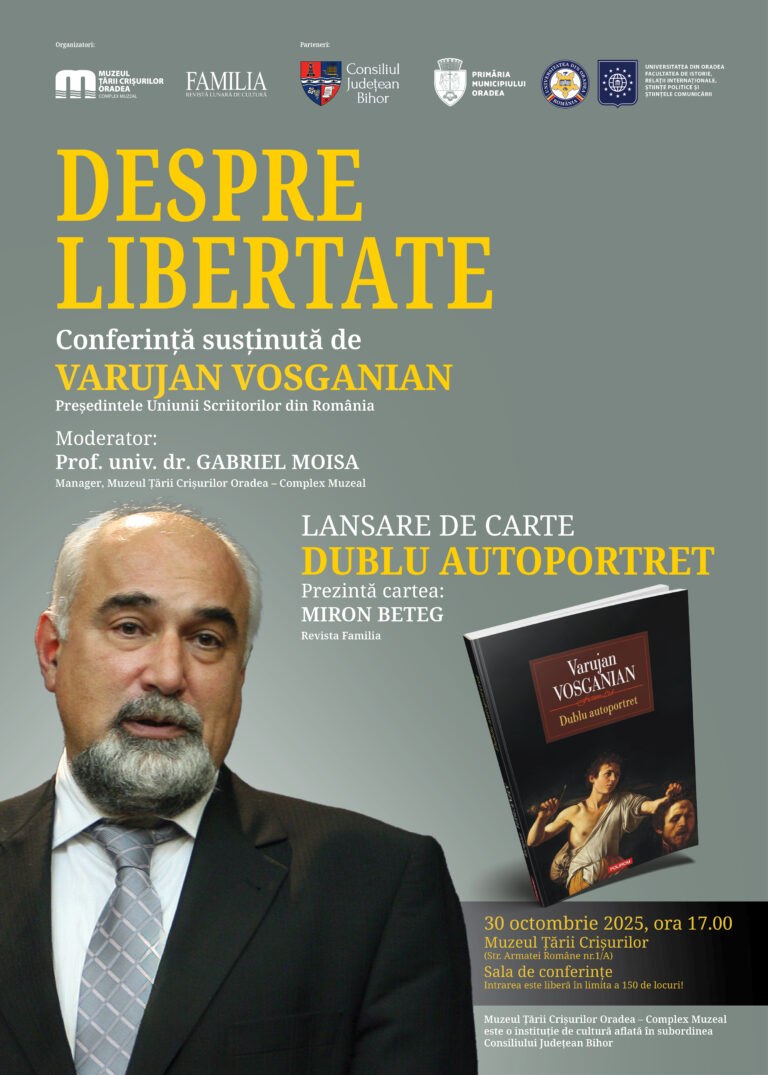Varujan Vosganian, la Oradea. Va conferenția „Despre libertate” și va lansa volumul „Dublu autoportret