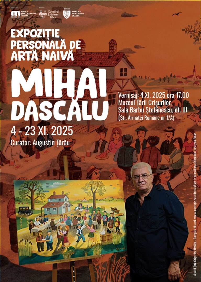 Muzeul Țării Crișurilor găzduiește o nouă expoziție de artă naivă semnată de Mihai Dascălu