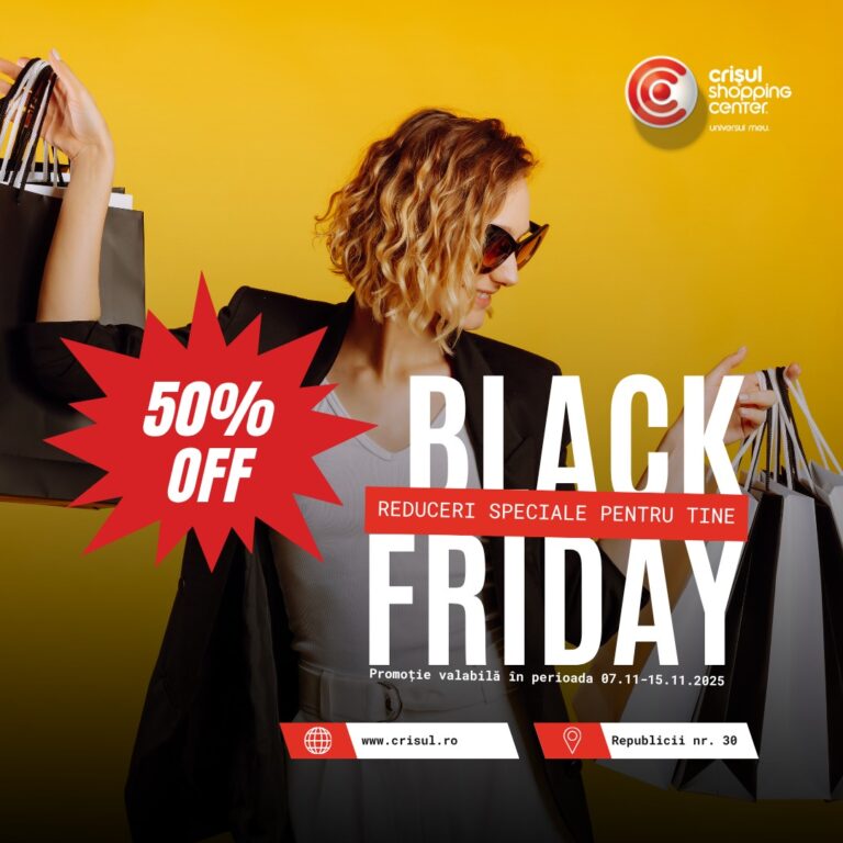 Black Friday, la Crișul Shopping Center. Reduceri de până la 50% între 7 – 15 noiembrie!