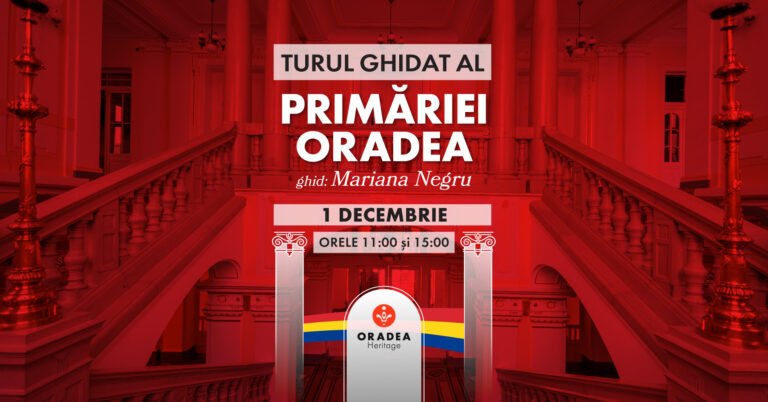Evenimente Oradea Heritage dedicate Zilei Naționale