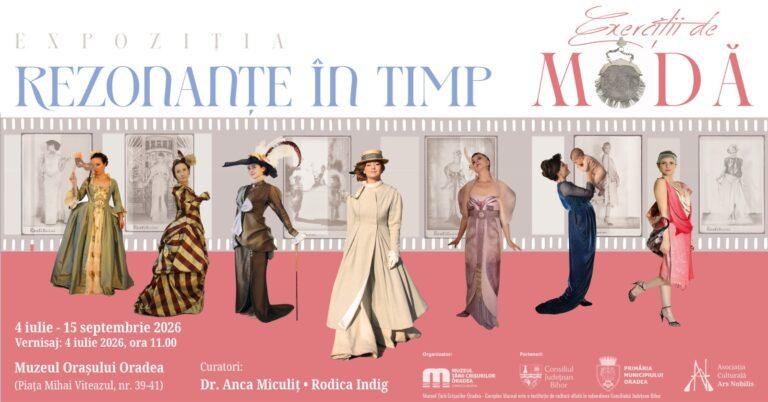 Moda care spune povestea femeii. Expoziție rară despre eleganța secolelor XIX–XX, la Oradea